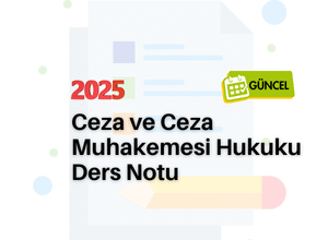 Ceza (Genel Hükümler) ve Ceza Muhakamesi Hukuku 2025 Ders Notu