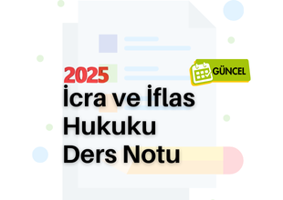 İcra ve İflas Hukuku 2025 Ders Notu
