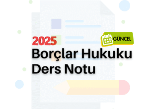 Borçlar Hukuku 2025 Ders Notu